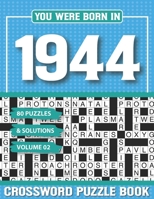 You Were Born In 1944 Crossword Puzzle Book: Crossword Puzzle Book for Adults and all Puzzle Book Fans B0F7973HP2 Book Cover