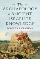 The Archaeology of Ancient Israelite Knowledge 0253062128 Book Cover