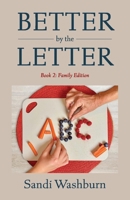 Better By The Letter: Family Edition 1667816691 Book Cover