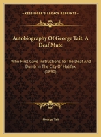 Autobiography of George Tait, a Deaf Mute 1436784034 Book Cover
