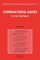 Combinatorial Games: Tic-Tac-Toe Theory 0521184754 Book Cover