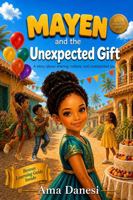Mayen and the Unexpected Gift : A Story about Sharing, Culture, and Unexpected Joy 1969448040 Book Cover