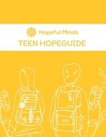 Hopeful Minds Teen Hopeguide B0CH25BWGN Book Cover