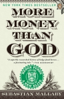 More Money Than God: Hedge Funds and the Making of a New Elite 1594202559 Book Cover