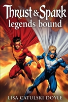 Thrust & Spark: Legends Bound (Book 5) B0GJPRPQ9X Book Cover