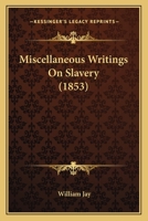 Miscellaneous Writings On Slavery 1275692125 Book Cover