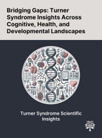 Bridging Gaps: Turner Syndrome Insights Across Cognitive, Health, and Developmental Landscapes 1022900129 Book Cover