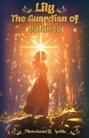 Lily: The Guardian of Balance: The Guardian of Balance: The Guardian of Balance 183538577X Book Cover