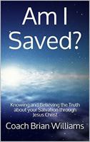 Am I Saved? : Knowing and Believing the Truth about Your Salvation Through Jesus Christ 1735929506 Book Cover