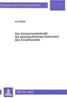 Der Konsumentenkredit ALS Absatzpolitisches Instrument Des Einzelhandels 3631474121 Book Cover