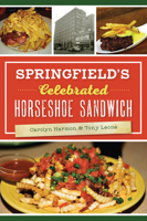 Springfield's Celebrated Horseshoe Sandwich 1467139882 Book Cover