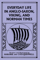 Everyday life in Anglo-Saxon, Viking and Norman times; B0007K2VFA Book Cover