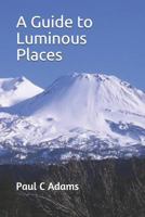 A Guide to Luminous Places 171806716X Book Cover