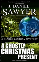 A Ghostly Christmas Present: A Clarke Lantham Mystery 146646514X Book Cover