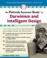 The Politically Incorrect Guide to Darwinism and Intelligent Design 1596980133 Book Cover