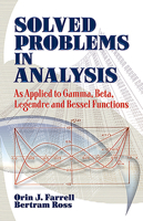 Solved Problems in Analysis: As Applied to Gamma, Beta, Legendre, & Bessel Functions 0486627136 Book Cover