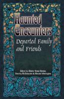 Departed Family and Friends (Haunted Encounters series) (Haunted Encounters series) 0974039438 Book Cover