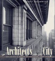 The Architects and the City: Holabird & Roche of Chicago, 1880-1918 (Chicago Architecture and Urbanism) 0226076954 Book Cover