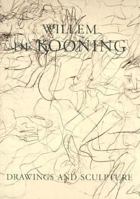 Willem De Kooning: Drawings and Sculpture 1880146231 Book Cover