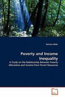 Poverty and Income Inequality: A Study on the Relationship Between Poverty Alleviation and Income from Forest Resources 3639353196 Book Cover