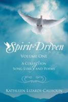 Spirit-Driven: Volume One a Collection of Song Lyrics and Poems 1512795321 Book Cover