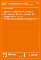 Legitimate Expectations and Fair-and-equitable-treatment Under the Energy Charter Treaty: A Comparative Analysis of the Renewable Energy Cases 3848786540 Book Cover