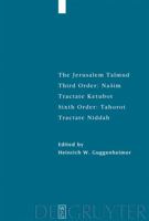 The Jerusalem Talmud: Third Order: Nasim, Tractate Ketubot, Sixth Order: Tahorot. Tractate Niddah (Studia Judaica) 3110190338 Book Cover