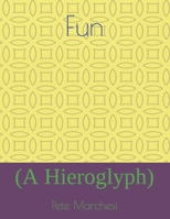 Fun: (A Hieroglyph) B086PM18DK Book Cover