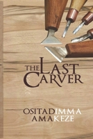 The Last Carver B09WZ98T7L Book Cover