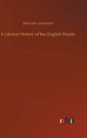 A Literary History of the English People 1354620038 Book Cover