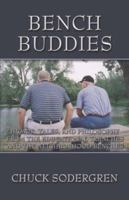 Bench Buddies: Humor, Tales, and Philosophy from the Educational Trenches and the Neighborhood Benches 1424145856 Book Cover