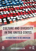Culture and Diversity in the United States: So Many Ways to Be American 1138826693 Book Cover