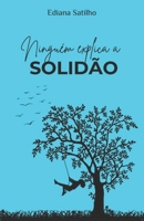 Ninguém explica a solidão. (Portuguese Edition) B0FF9N2NVS Book Cover