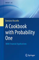A Cookbook with Probability One: With Financial Applications (UNITEXT, 161) 3031546873 Book Cover