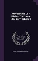 Recollections of a Minister to France, 1869-1877; Volume 2 1346890250 Book Cover