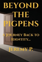 Beyond the Pigpens: A Journey Back to Identity: Rediscovering Worth, Purpose, and the Father’s Voice (Retrouver son identité – Série bilingue) B0GT6JT75N Book Cover