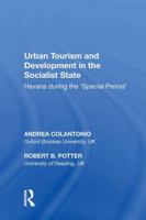 Urban Tourism and Development in the Socialist State: Havana During the &#65533;special Period&#65533; 0815398816 Book Cover