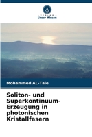 Soliton- und Superkontinuum-Erzeugung in photonischen Kristallfasern (German Edition) 6206653412 Book Cover