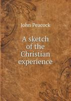 A Sketch of the Christian Experience 5518895437 Book Cover