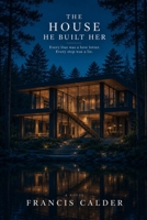 The House he Built Her B0H7LSZVD4 Book Cover