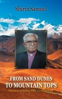 FROM SAND DUNES TO MOUNTAIN TOPS: The story of Bishop John Victor Samuel 1543767443 Book Cover