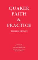 Quaker Faith and Practice: The Book of Christian Discipline of the Yearly Meeting of the Religious Society of Friends (Quakers) in Britain 1907123555 Book Cover