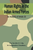 Human Rights in the Indian Armed Forces: An Analysis of Article 33 9388161238 Book Cover