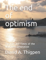 The end of optimism: The Life and Times of the New Lost Generation B0851MHFGP Book Cover