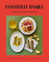 Essentially Basque: Bringing Spain's Most Beloved Cuisine Home 1419784420 Book Cover