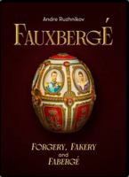 Fauxbergé: Forgery, Fakery and Fabergé 1916846386 Book Cover