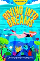 Diving into Dreams: Navigating Life’s Deepest Waters to Discover the Secret of Having Enough B0FRS7ZQPG Book Cover
