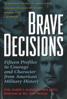 Brave Decisions: Profiles in Courage and Character from American Military History 1574882074 Book Cover