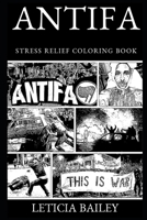 Antifa Stress Relief Coloring Book 1688055509 Book Cover