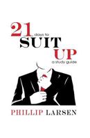 Suit Up: 21 Days to Suit Up! 1494926393 Book Cover